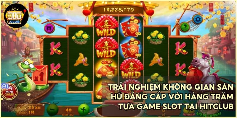 Sảnh nổ hũ HitClub nơi giấc mơ tỷ phú trở thành hiện thực qua mỗi vòng quay