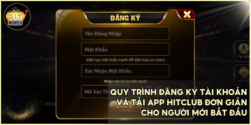 Bắt đầu hành trình săn thưởng tại HitClub dễ dàng với hướng dẫn chi tiết
