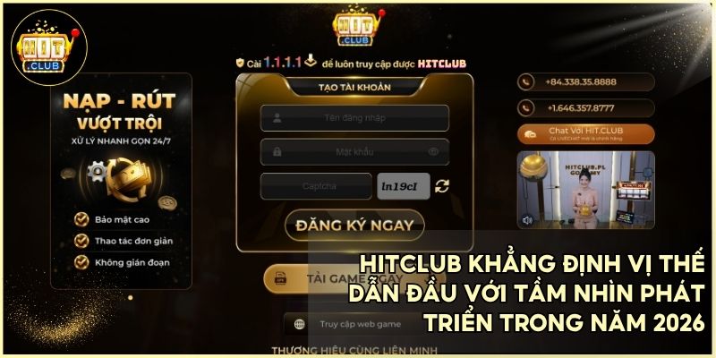 Tầm nhìn chiến lược đưa HitClub trở thành cổng game bài uy tín nhất 2026