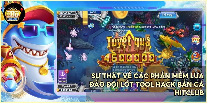 Cảnh giác trước rủi ro lừa đảo từ các loại tool hack bắn cá hiện nay